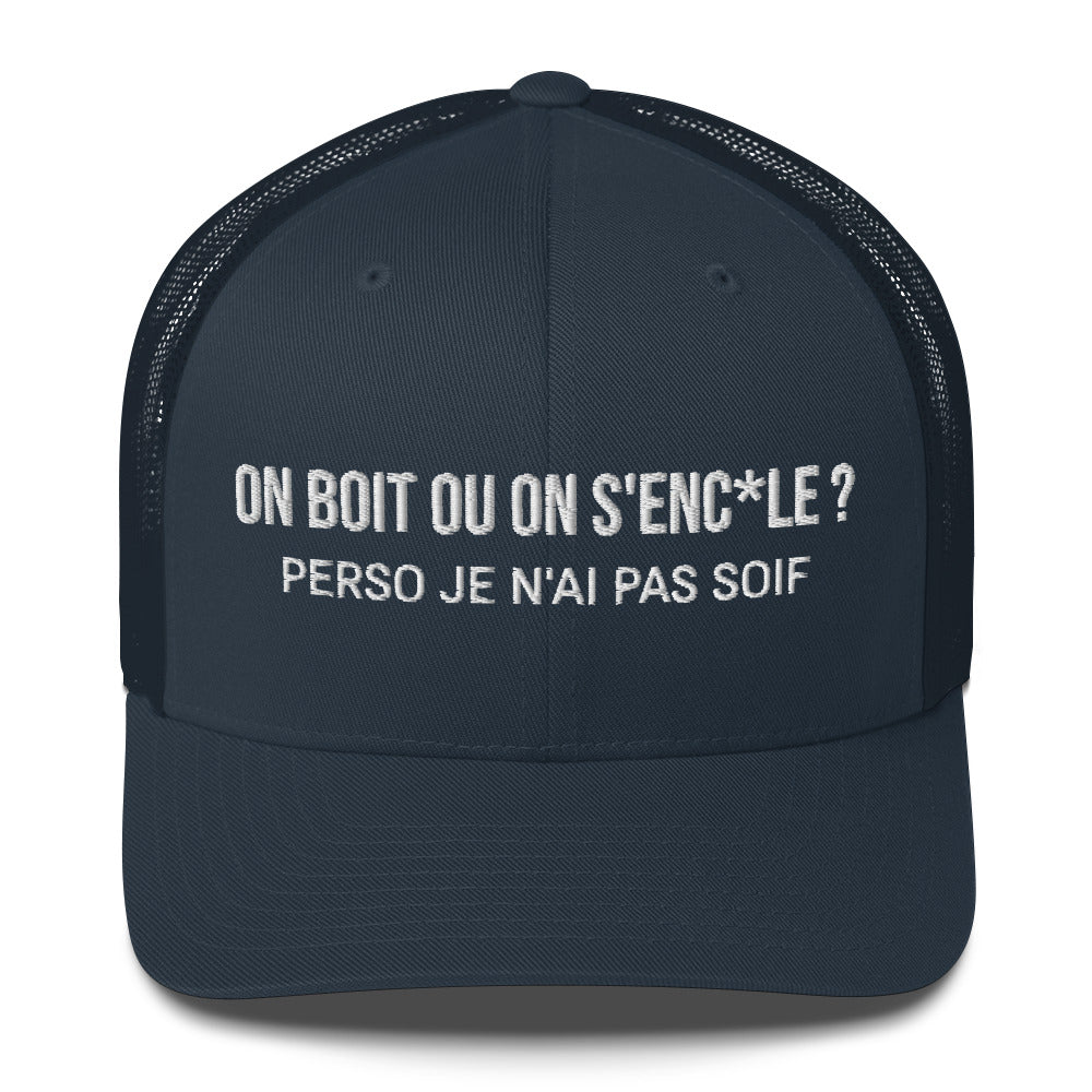 Casquette brodée On boit ou on s'enc*le perso je n'ai pas soif Bleu Marine - Sedurro