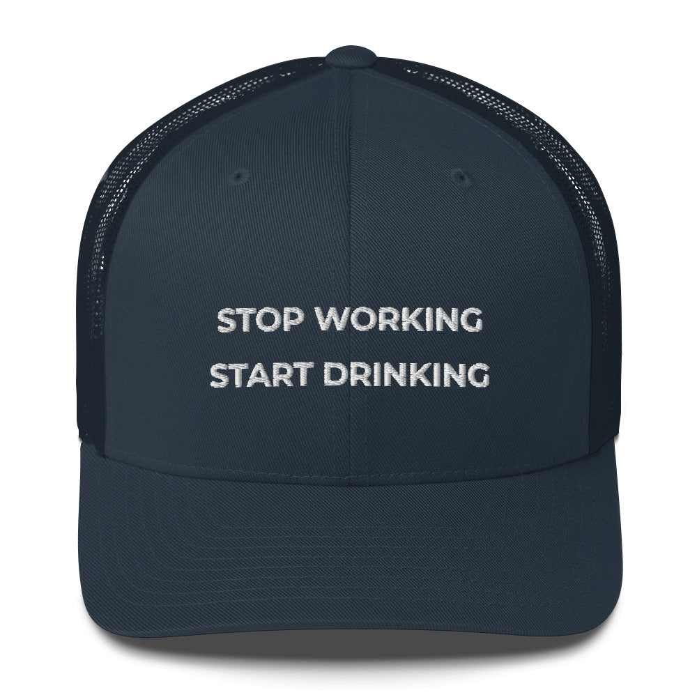 Casquette brodée Stop working start drinking - Sedurro