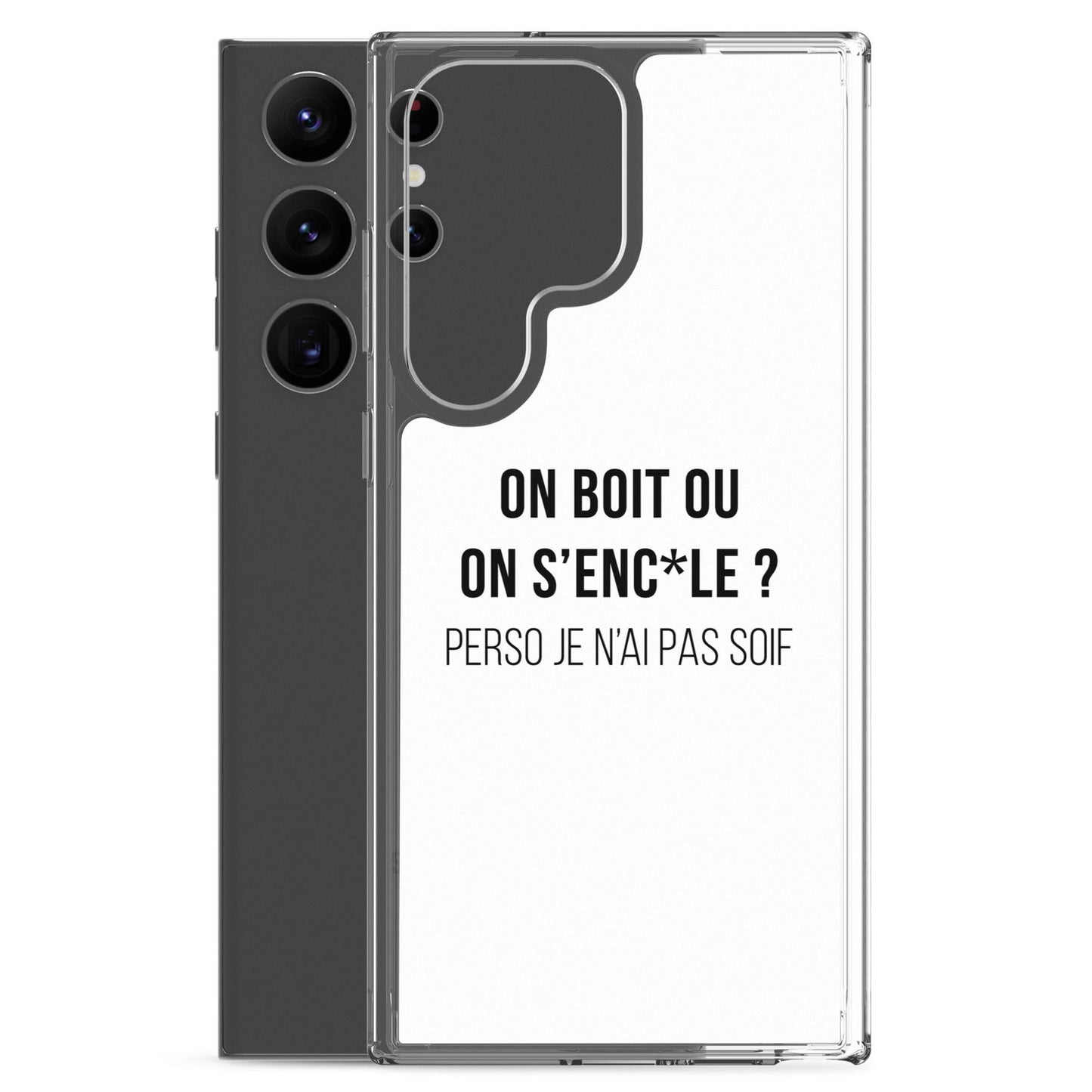 Coque Samsung On boit ou on s'enc*le perso je n'ai pas soif - Sedurro