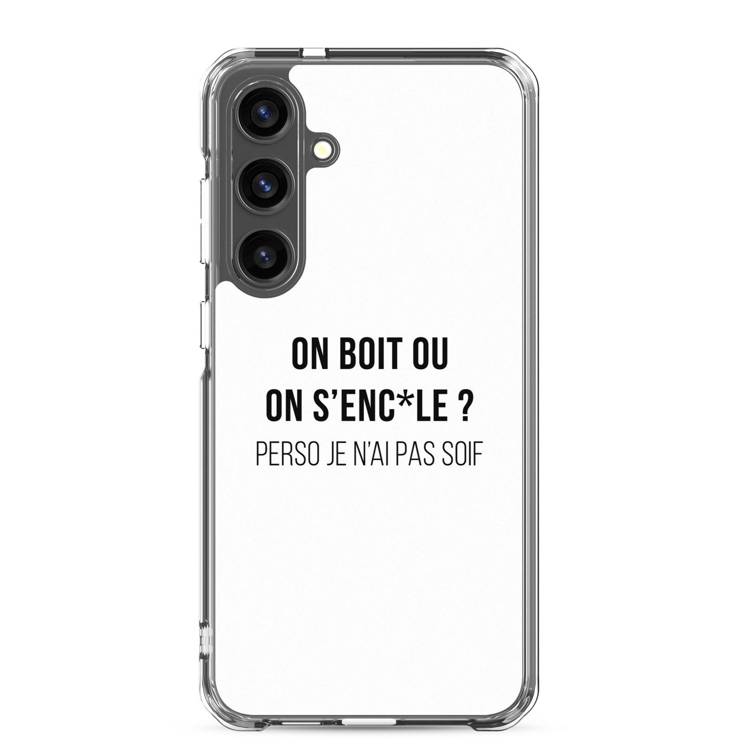 Coque Samsung On boit ou on s'enc*le perso je n'ai pas soif - Sedurro