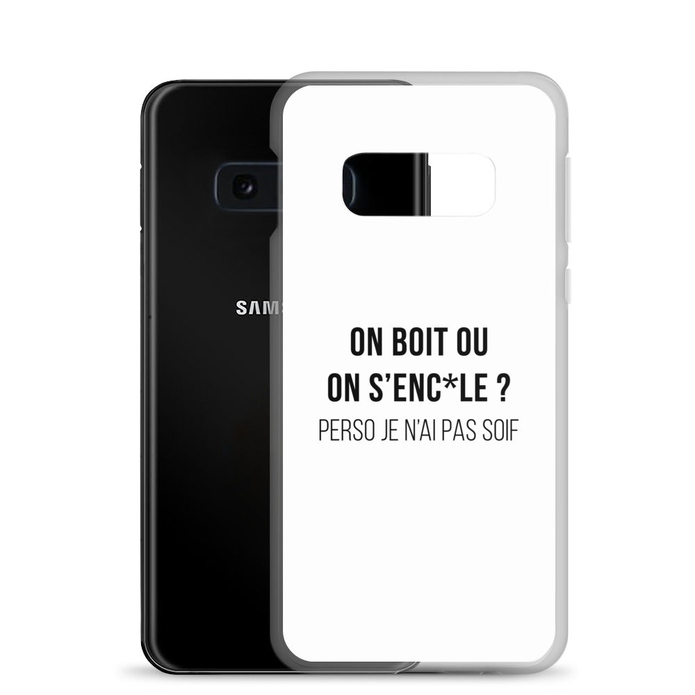 Coque Samsung On boit ou on s'enc*le perso je n'ai pas soif - Sedurro