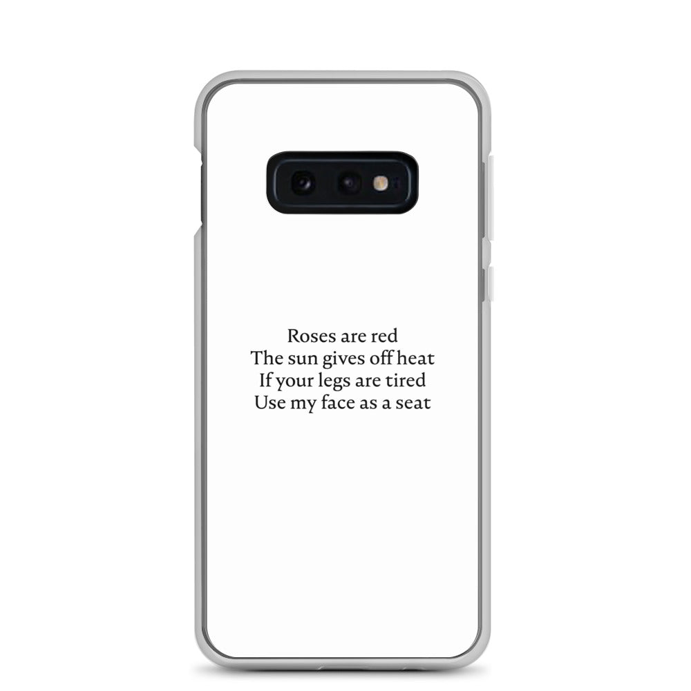 Coque Samsung Roses are red The sun gives off heat If your legs are tired Use my face as a seat Samsung Galaxy S10e - Sedurro
