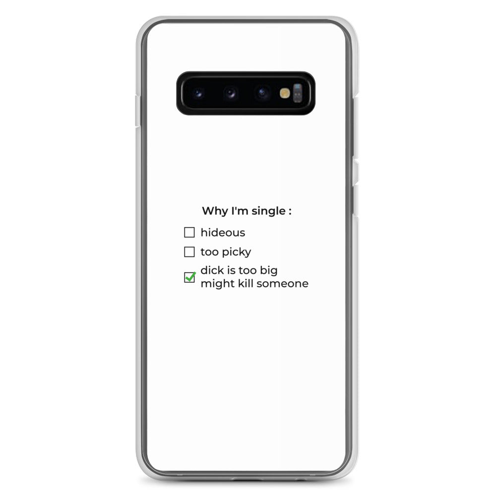 Coque Samsung Why I'm single dick is too big Samsung Galaxy S10+ - Sedurro