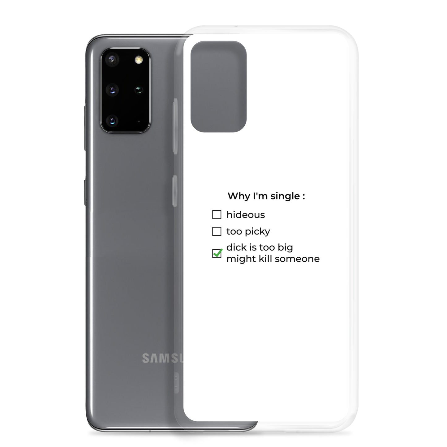 Coque Samsung Why I'm single dick is too big - Sedurro