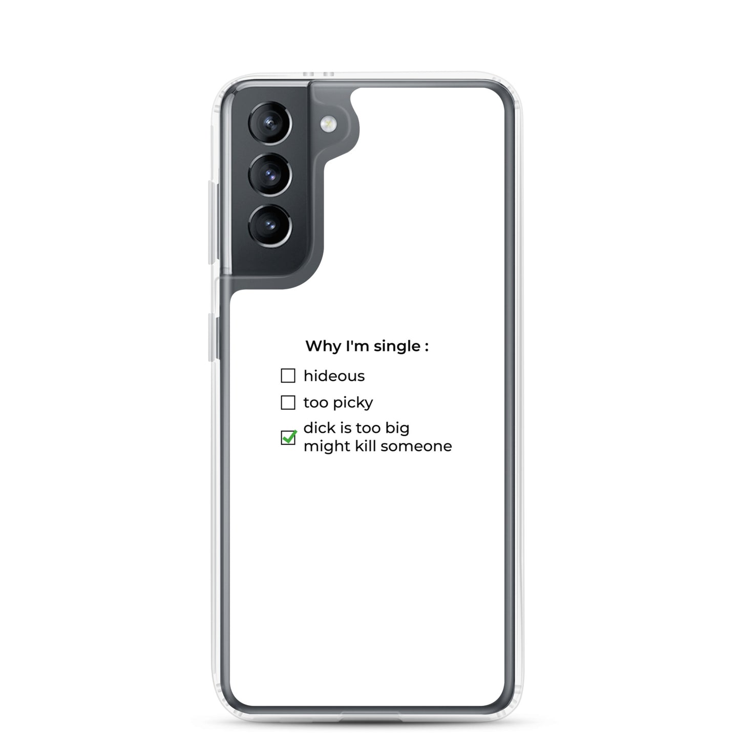 Coque Samsung Why I'm single dick is too big Samsung Galaxy S21 - Sedurro