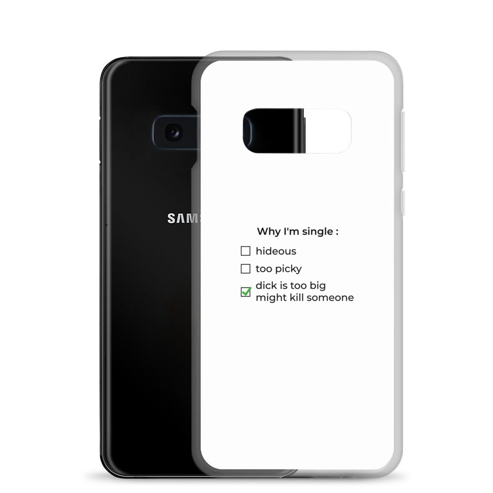 Coque Samsung Why I'm single dick is too big - Sedurro