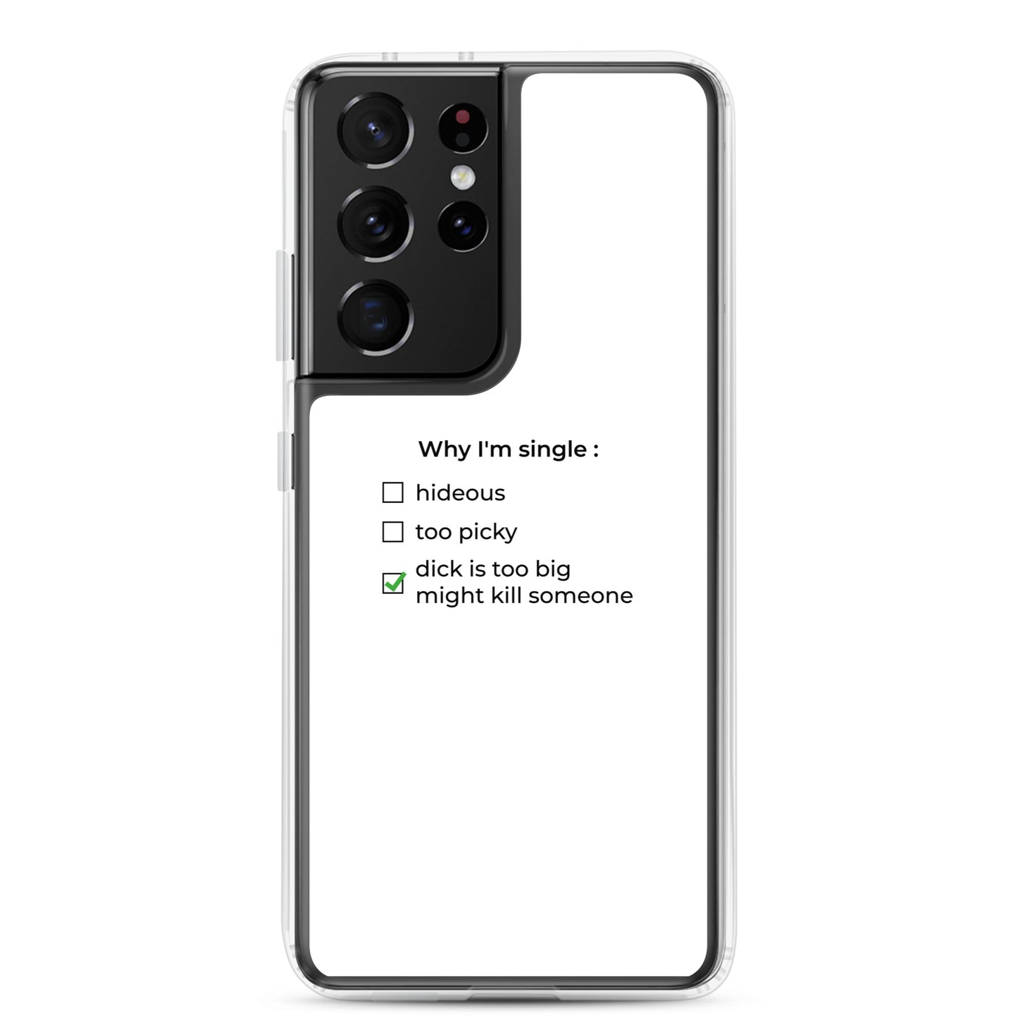 Coque Samsung Why I'm single dick is too big Samsung Galaxy S21 Ultra - Sedurro