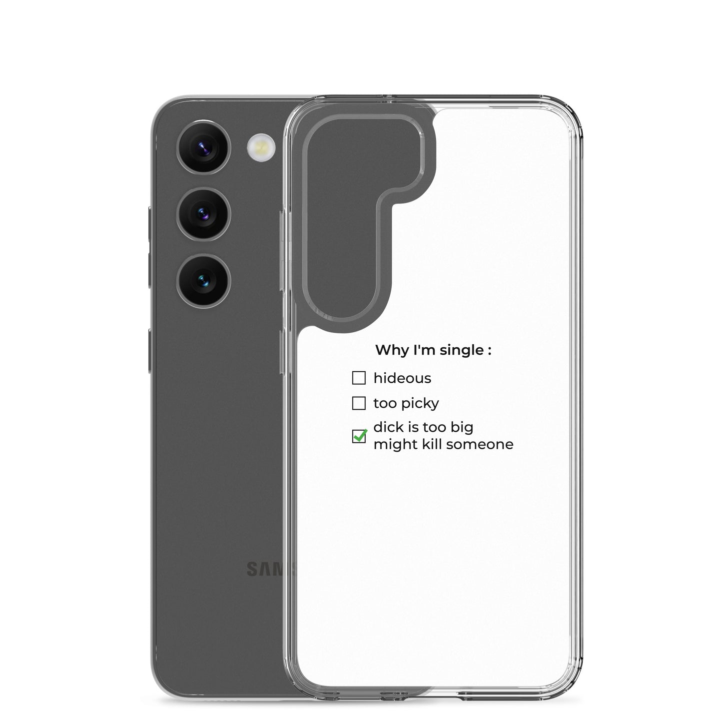 Coque Samsung Why I'm single dick is too big - Sedurro