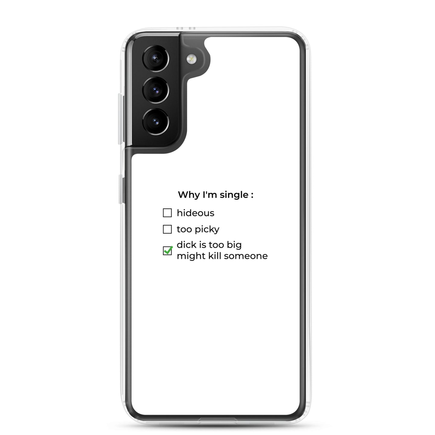 Coque Samsung Why I'm single dick is too big Samsung Galaxy S21 Plus - Sedurro