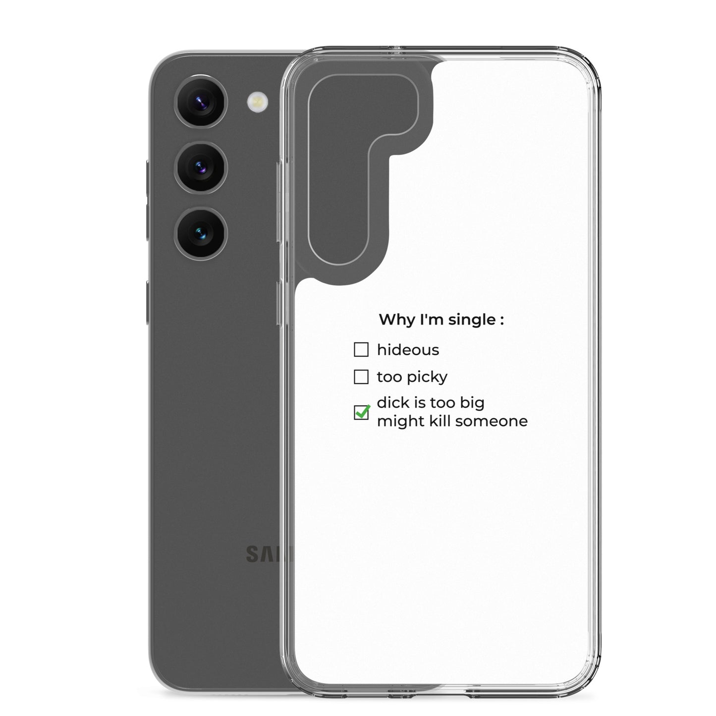 Coque Samsung Why I'm single dick is too big - Sedurro