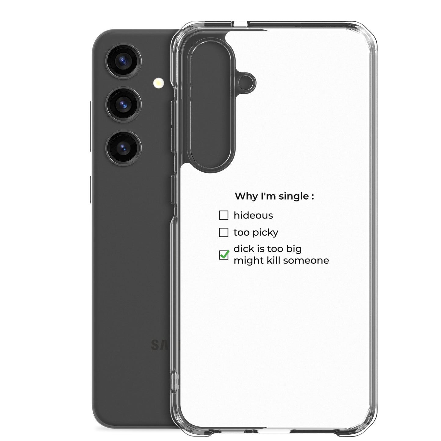 Coque Samsung Why I'm single dick is too big - Sedurro