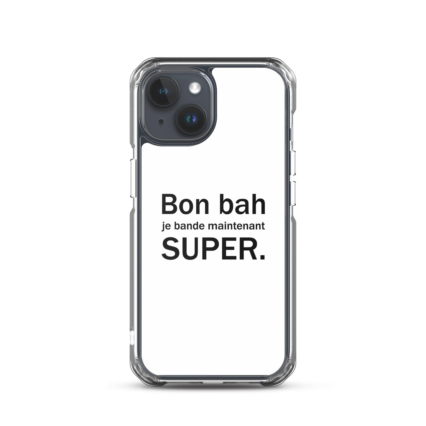 Coque iPhone Bon bah je bande maintenant super iPhone 15 - Sedurro