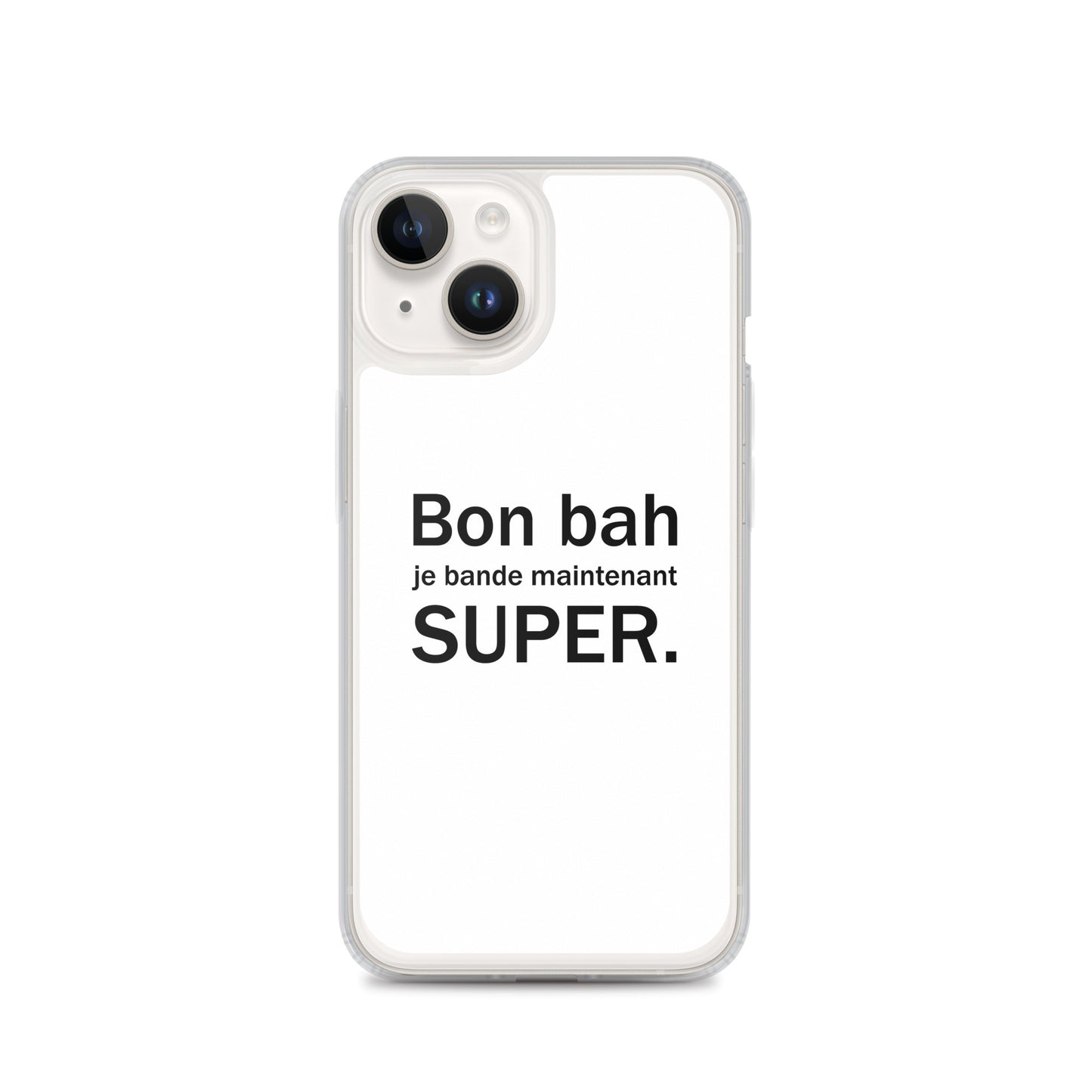 Coque iPhone Bon bah je bande maintenant super iPhone 14 - Sedurro