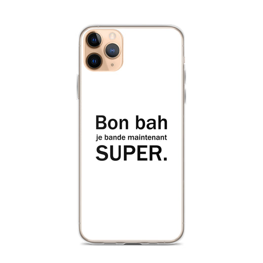 Coque iPhone Bon bah je bande maintenant super - Sedurro