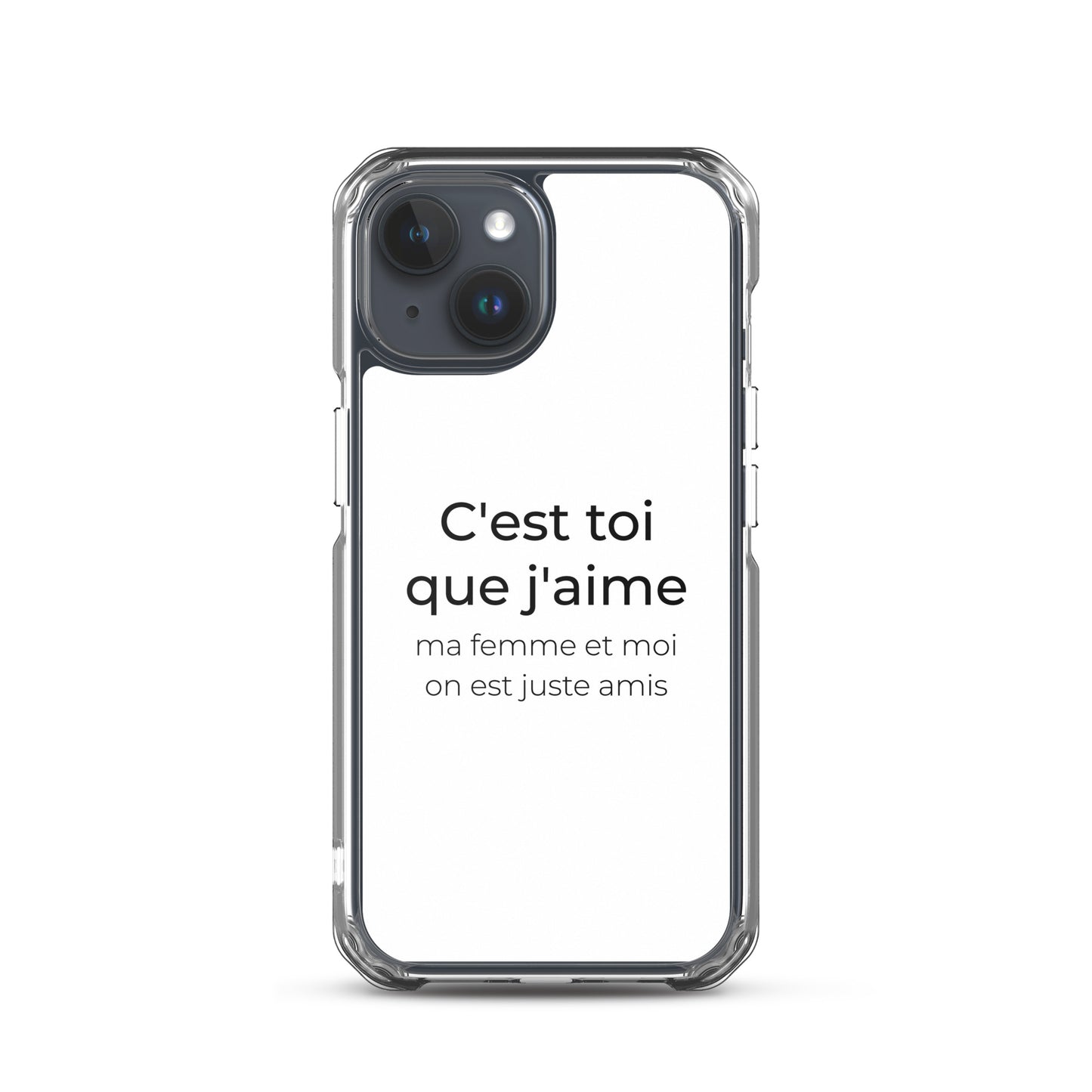 Coque iPhone C'est toi que j'aime ma femme et moi on est juste amis iPhone 15 - Sedurro