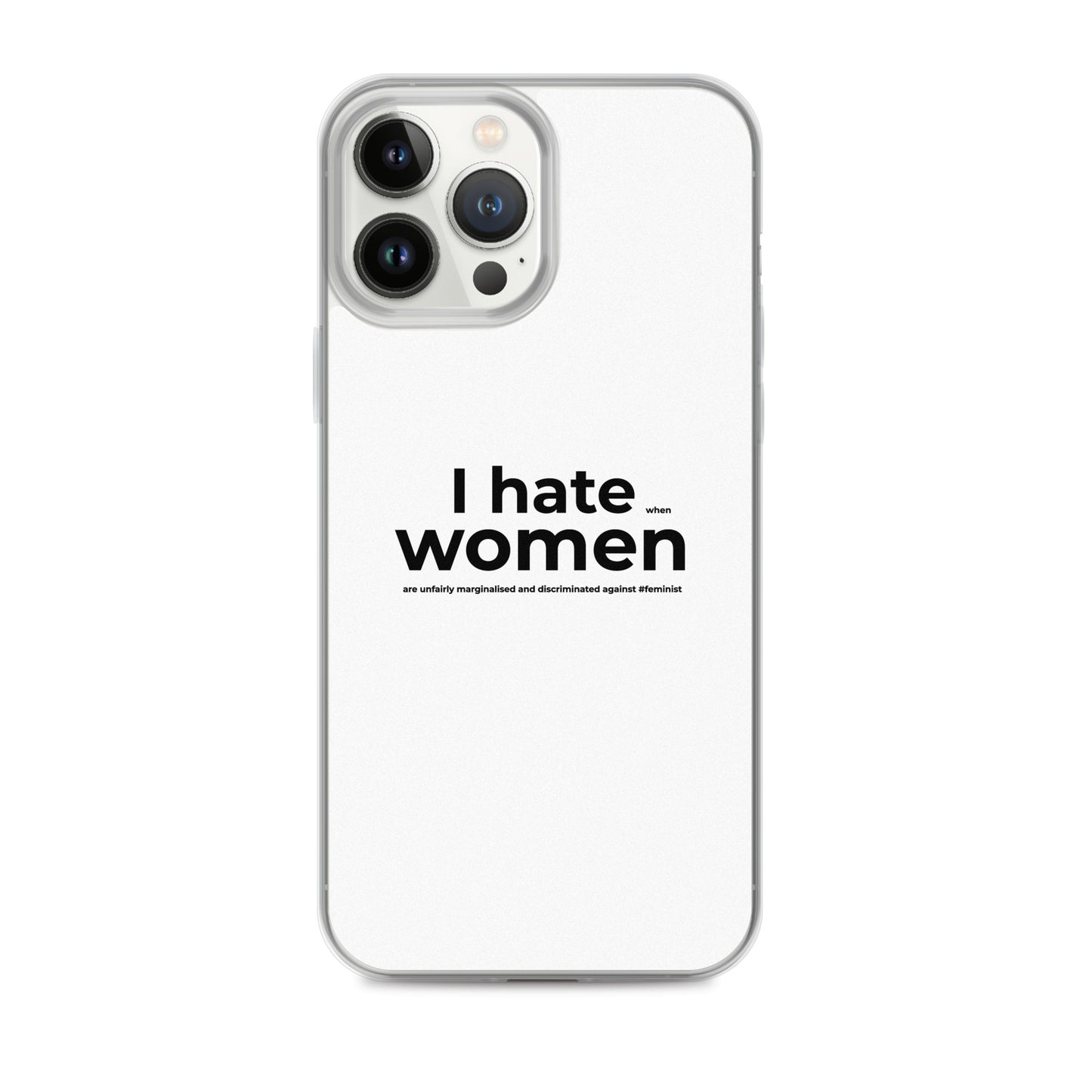 Coque iPhone Feminist I hate women iPhone 13 Pro Max - Sedurro