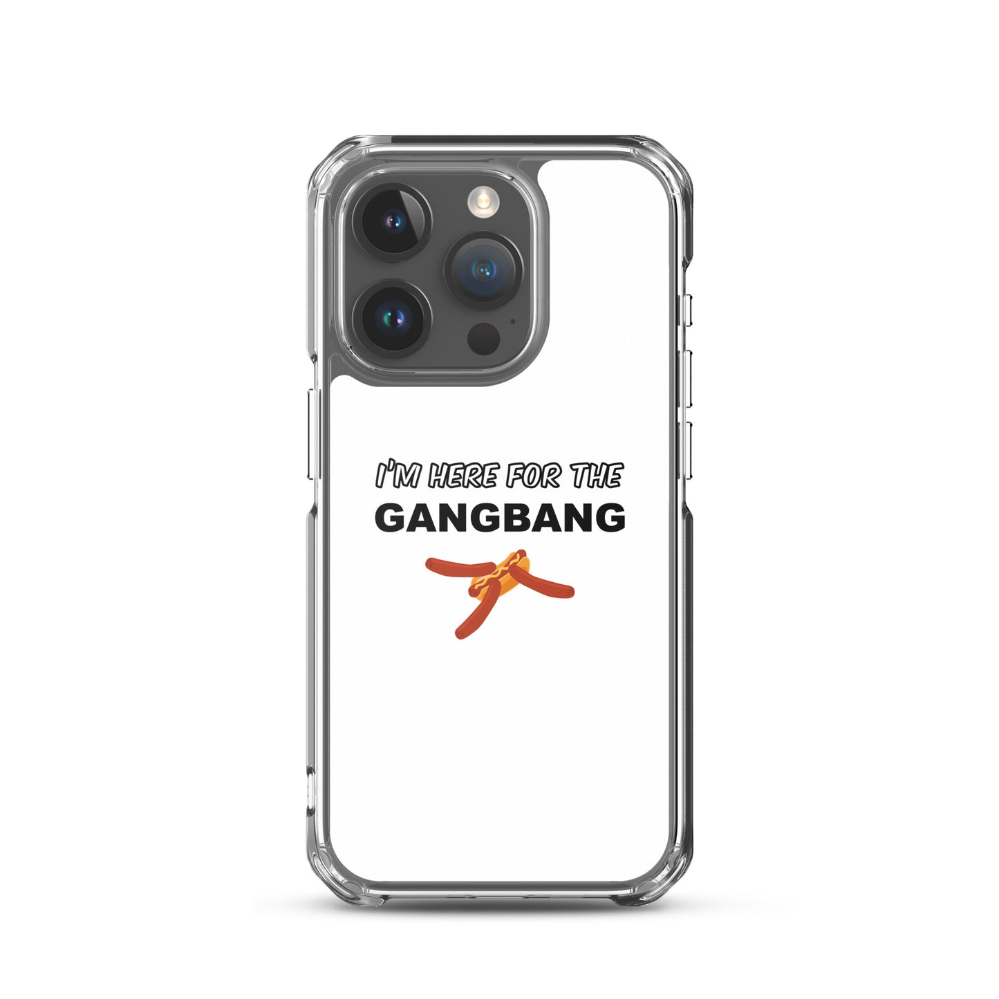 Coque iPhone I'm here for the gangbang iPhone 15 Pro - Sedurro