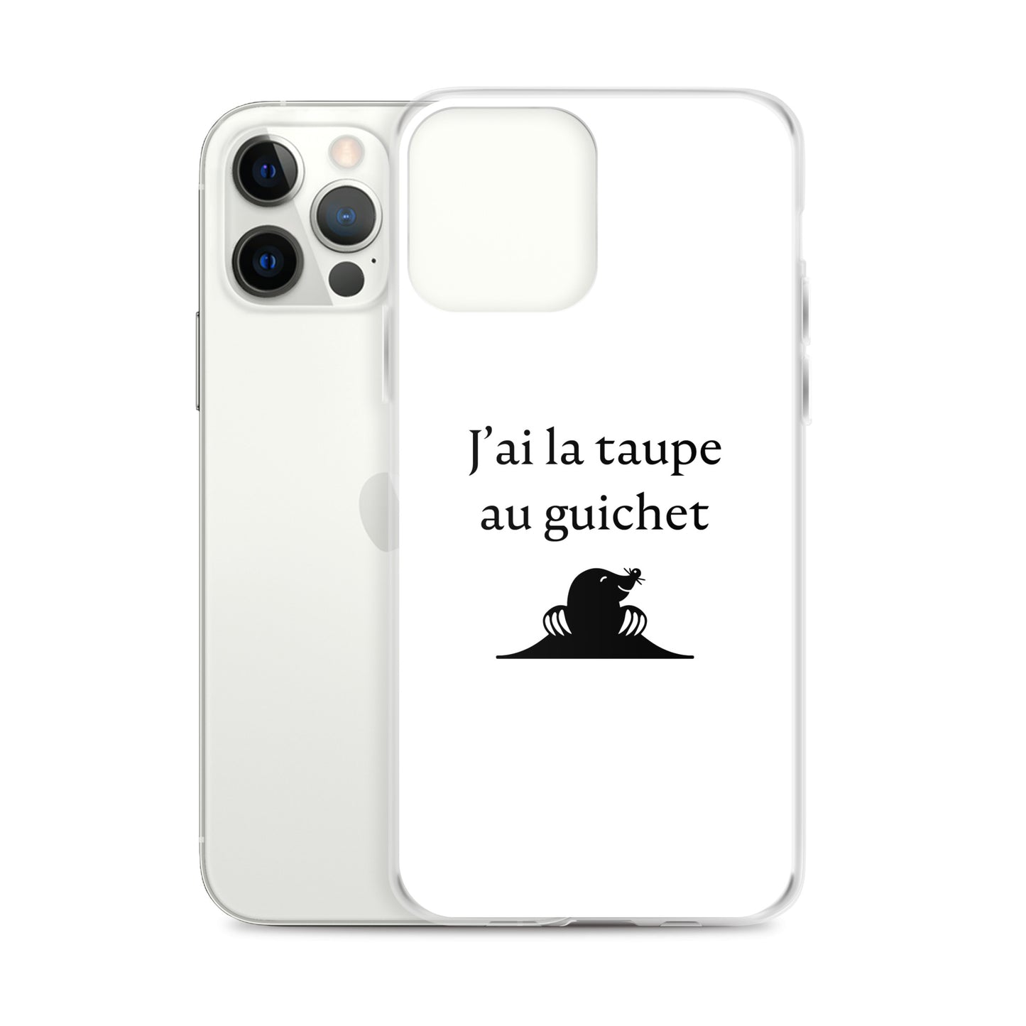 Coque iPhone J'ai la taupe au guichet - Sedurro
