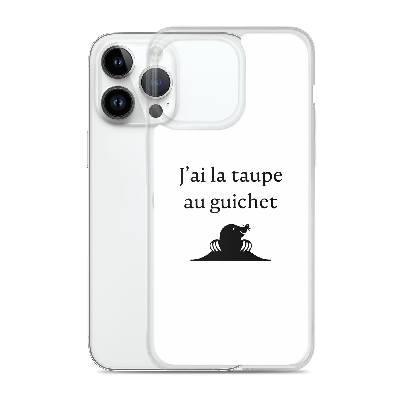 Coque iPhone J'ai la taupe au guichet - Sedurro