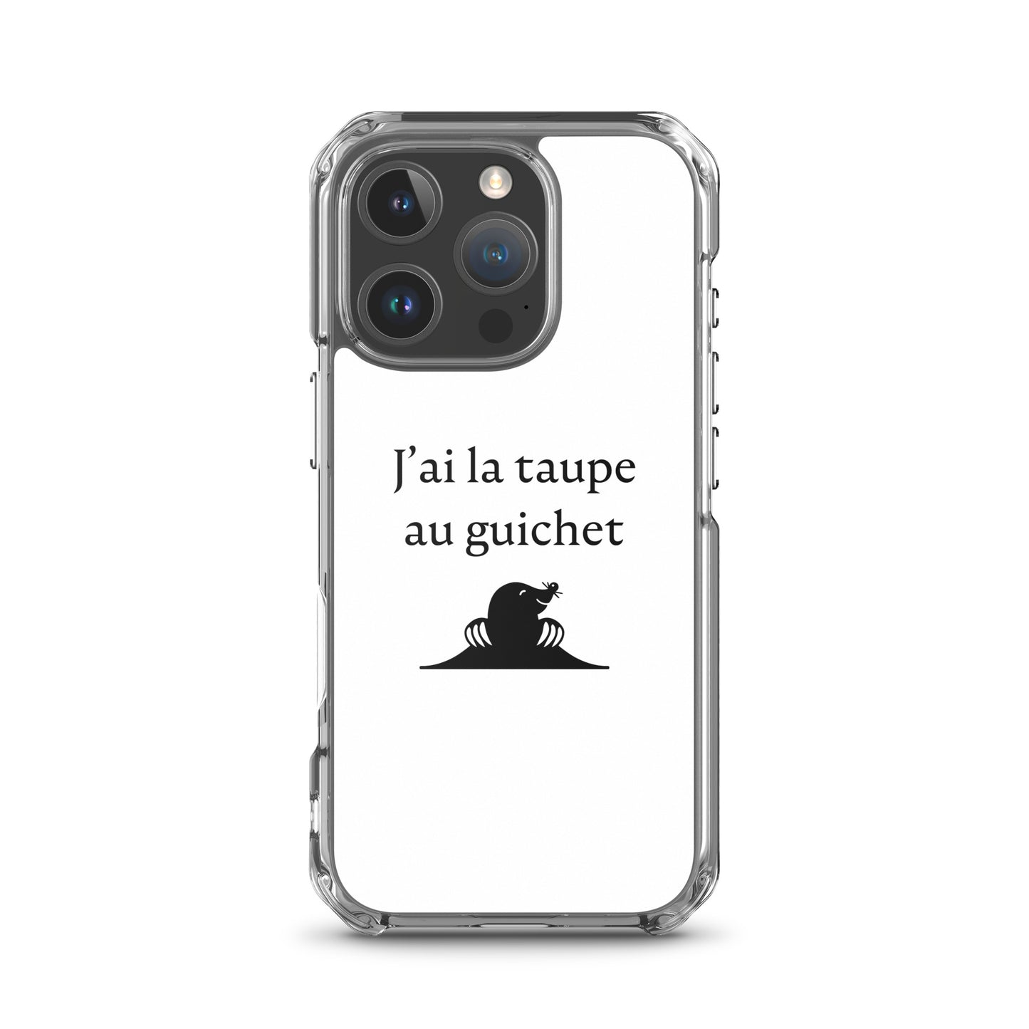 Coque iPhone J'ai la taupe au guichet - Sedurro