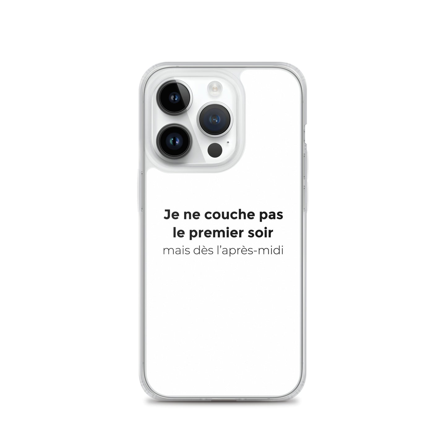 Coque iPhone Je ne couche pas le premier soir mais dès l'après-midi iPhone 14 Pro - Sedurro