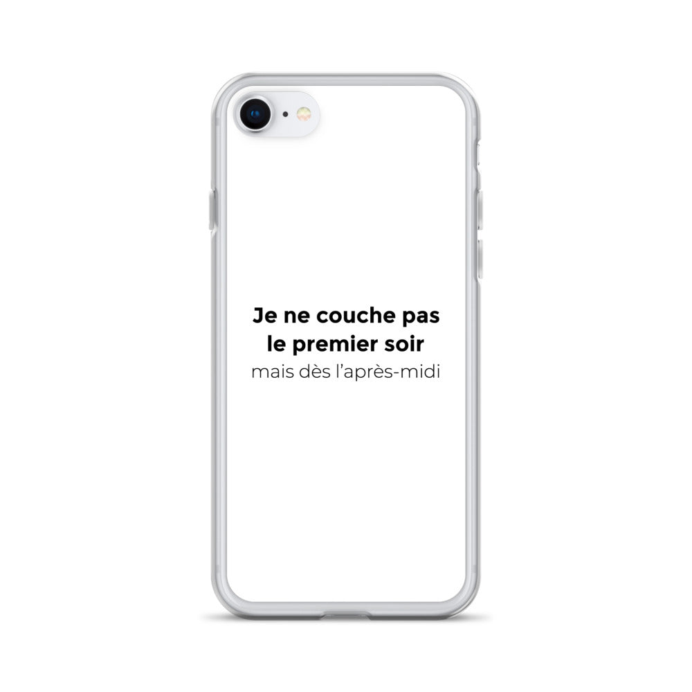 Coque iPhone Je ne couche pas le premier soir mais dès l'après-midi iPhone 7 8 - Sedurro