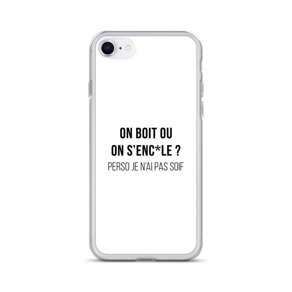 Coque iPhone On boit ou on s'enc*le perso je n'ai pas soif iPhone SE - Sedurro