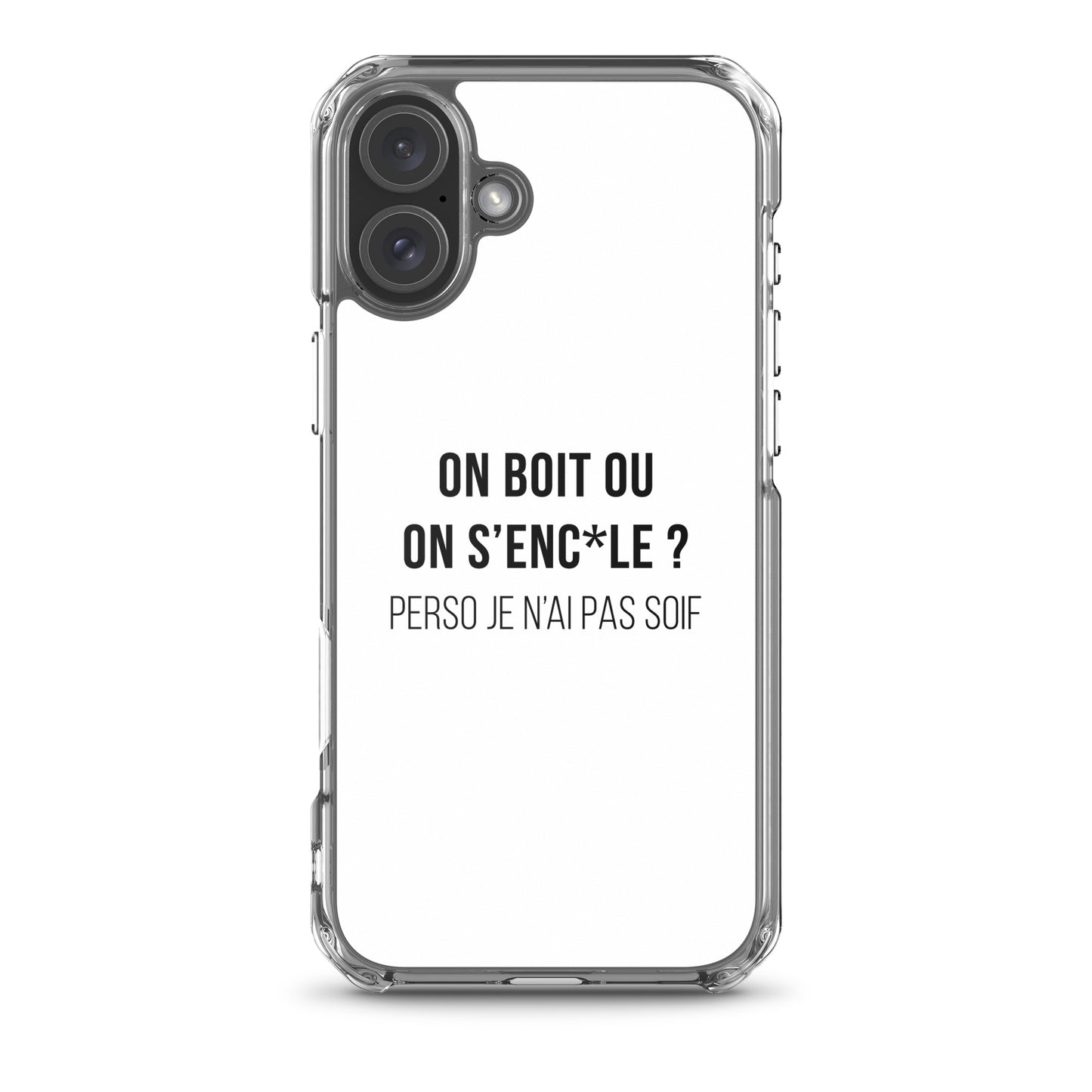 Coque iPhone On boit ou on s'enc*le perso je n'ai pas soif iPhone 16 Plus - Sedurro