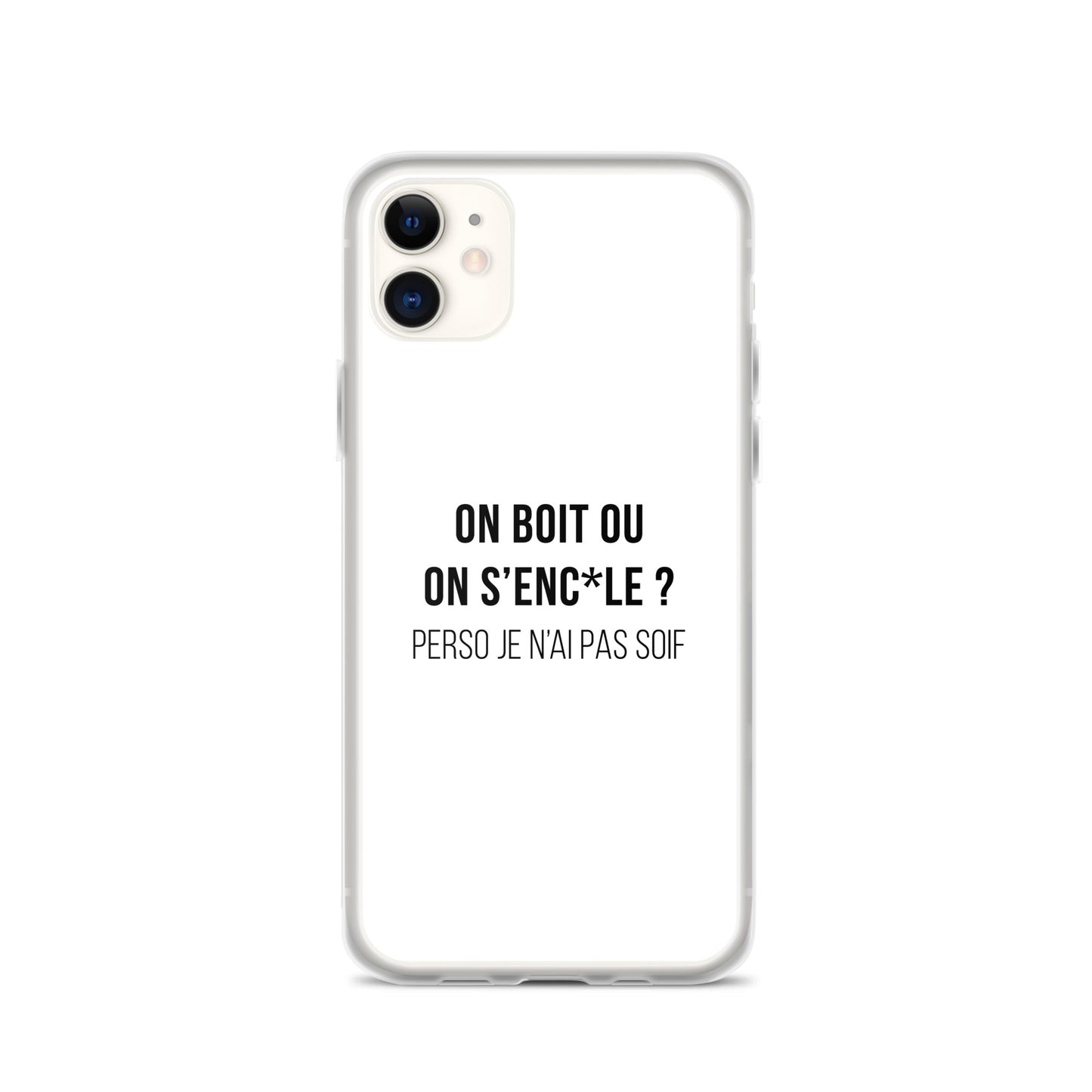 Coque iPhone On boit ou on s'enc*le perso je n'ai pas soif iPhone 11 - Sedurro