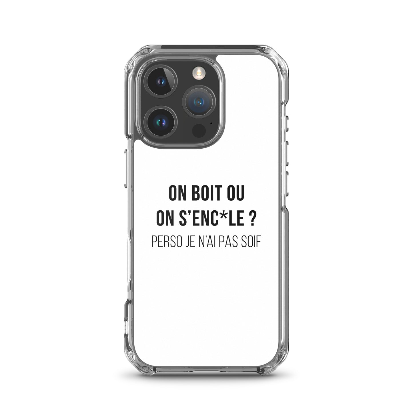 Coque iPhone On boit ou on s'enc*le perso je n'ai pas soif iPhone 16 Pro - Sedurro