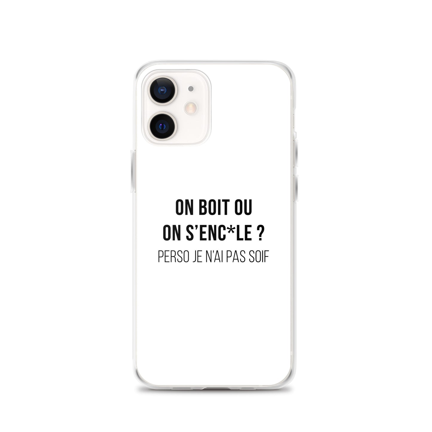 Coque iPhone On boit ou on s'enc*le perso je n'ai pas soif iPhone 12 - Sedurro