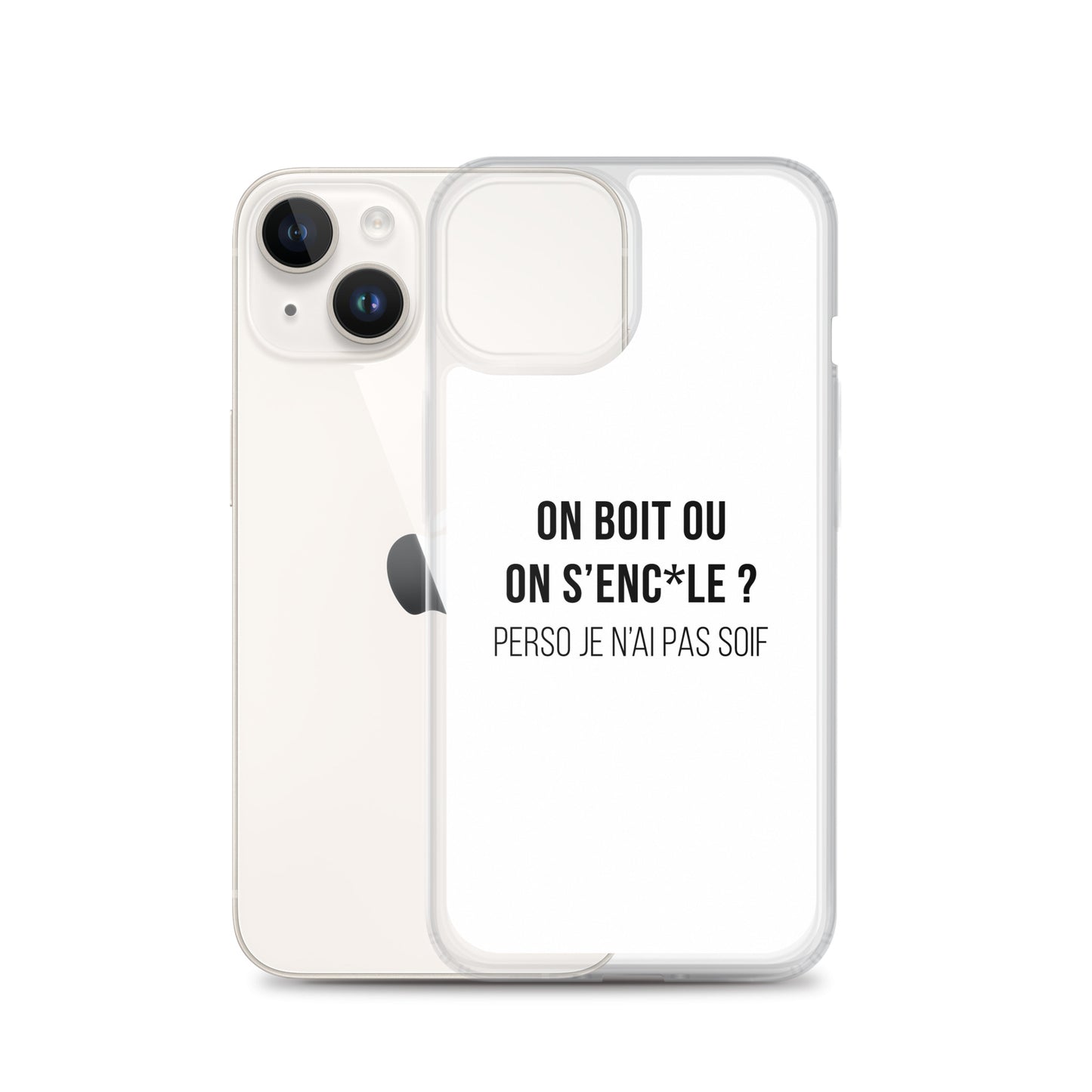 Coque iPhone On boit ou on s'enc*le perso je n'ai pas soif - Sedurro