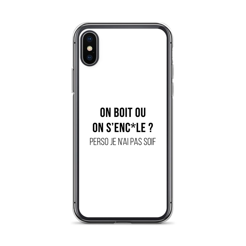 Coque iPhone On boit ou on s'enc*le perso je n'ai pas soif iPhone X XS - Sedurro
