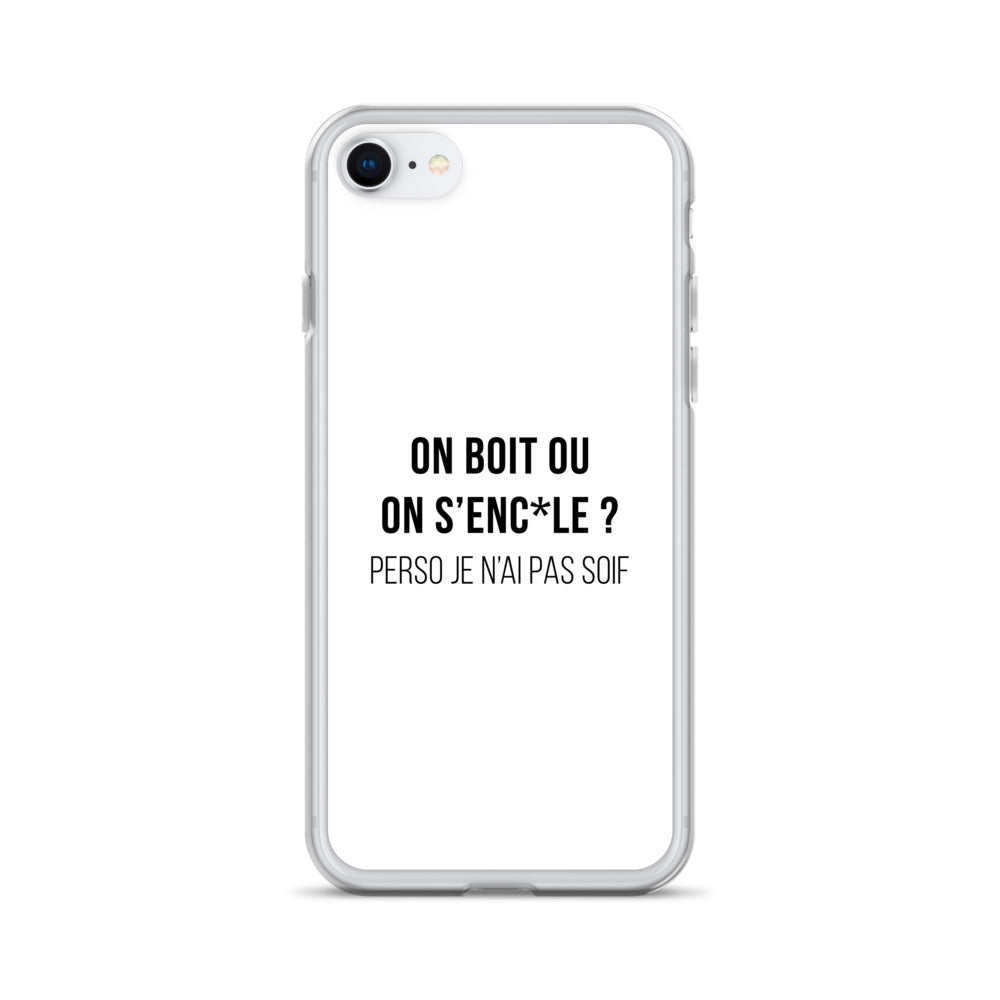 Coque iPhone On boit ou on s'enc*le perso je n'ai pas soif iPhone 7 8 - Sedurro