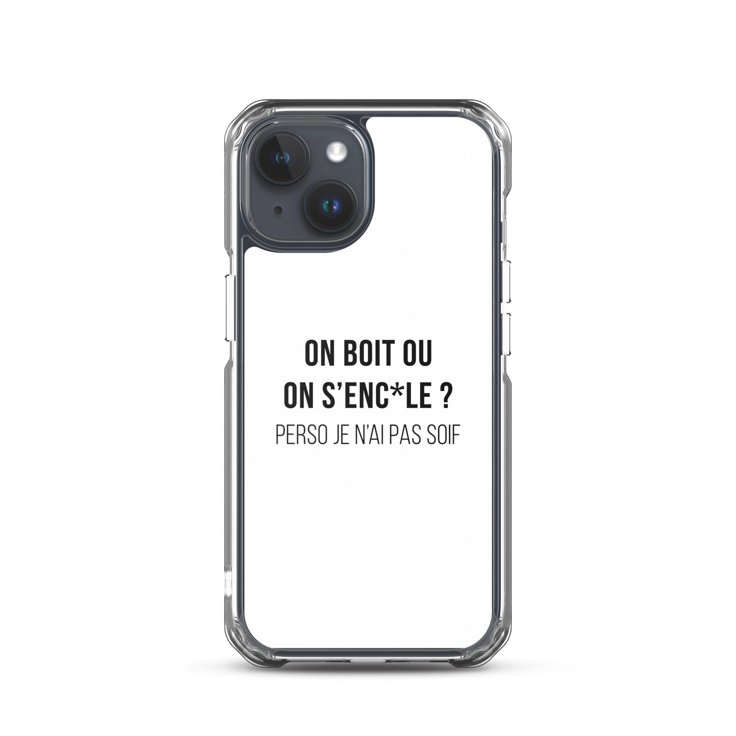 Coque iPhone On boit ou on s'enc*le perso je n'ai pas soif iPhone 15 - Sedurro