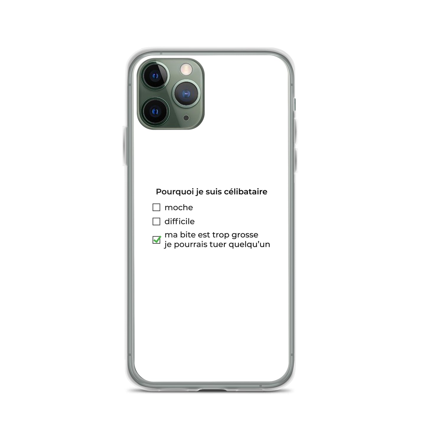 Coque iPhone Pourquoi je suis célibataire ma bite est trop grosse iPhone 11 Pro - Sedurro