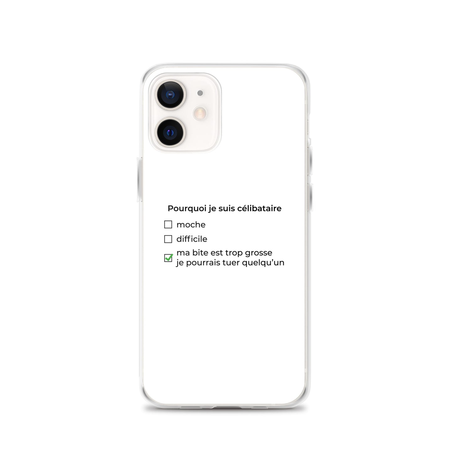 Coque iPhone Pourquoi je suis célibataire ma bite est trop grosse iPhone 12 - Sedurro