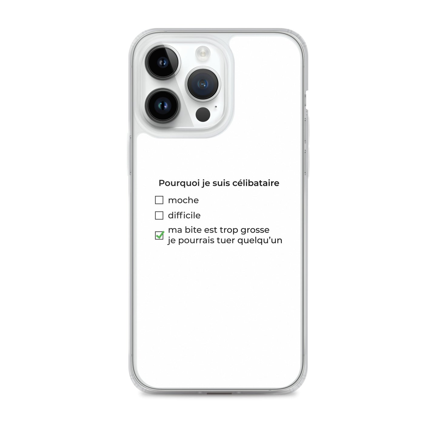 Coque iPhone Pourquoi je suis célibataire ma bite est trop grosse iPhone 14 Pro Max - Sedurro