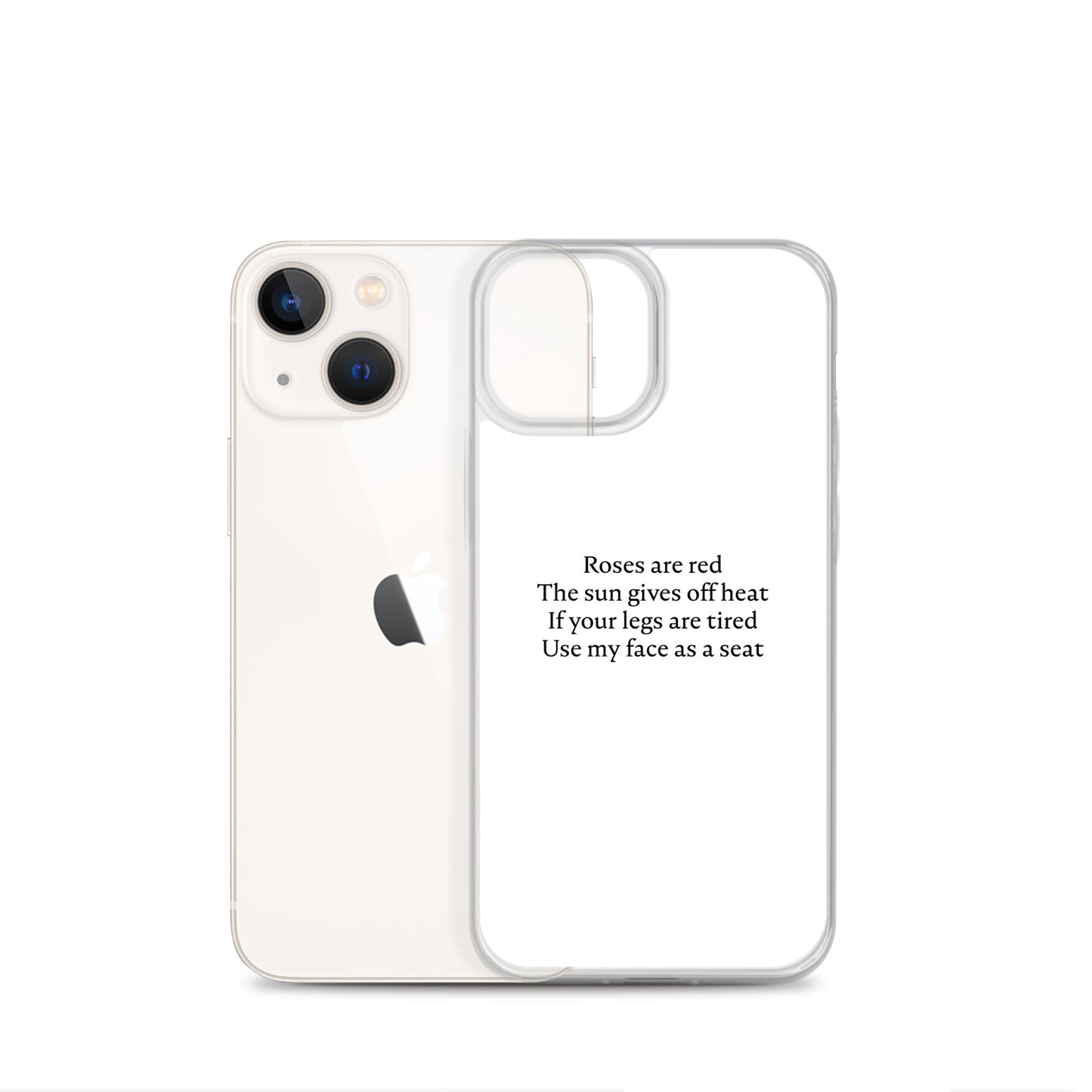 Coque iPhone Roses are red The sun gives off heat If your legs are tired Use my face as a seat - Sedurro
