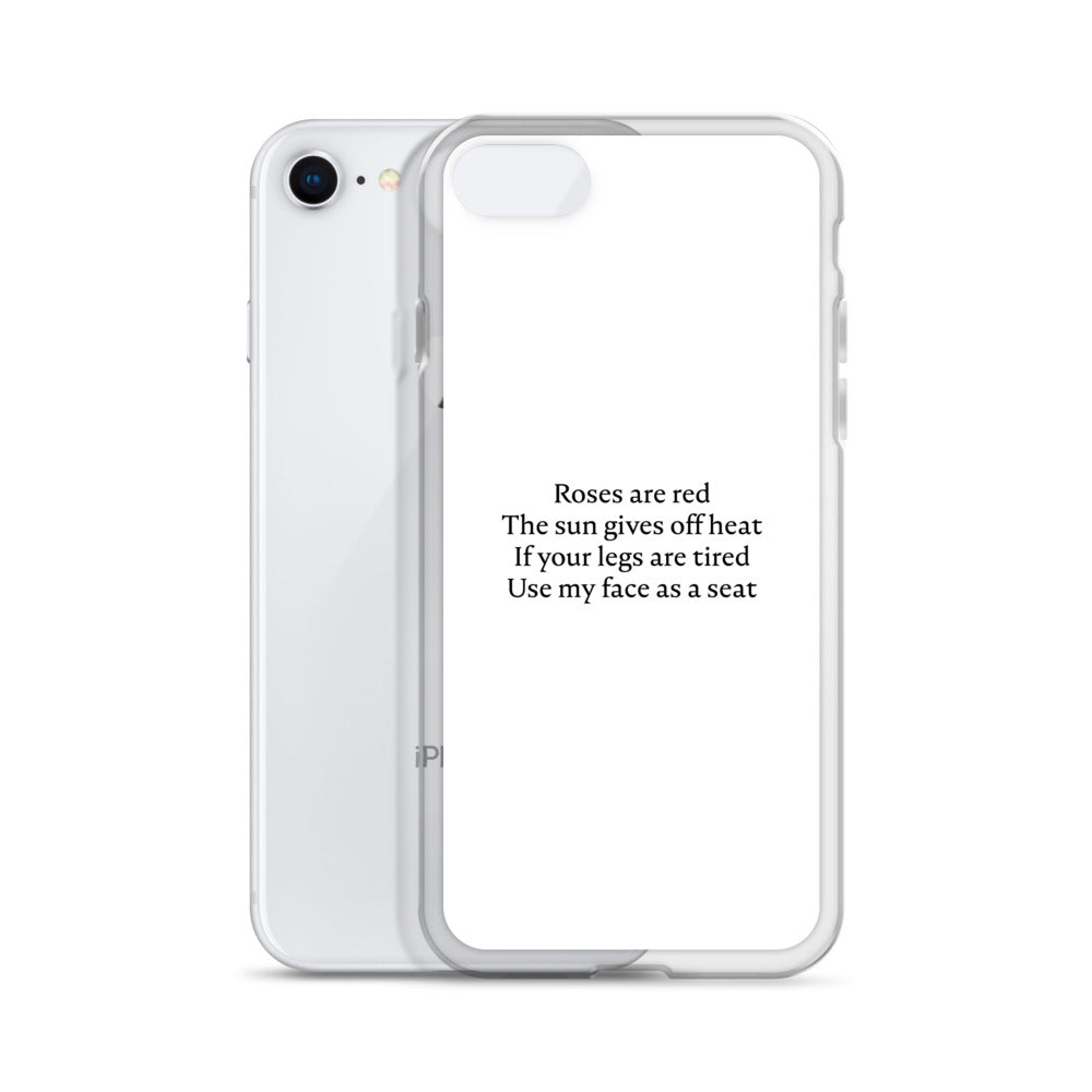 Coque iPhone Roses are red The sun gives off heat If your legs are tired Use my face as a seat - Sedurro