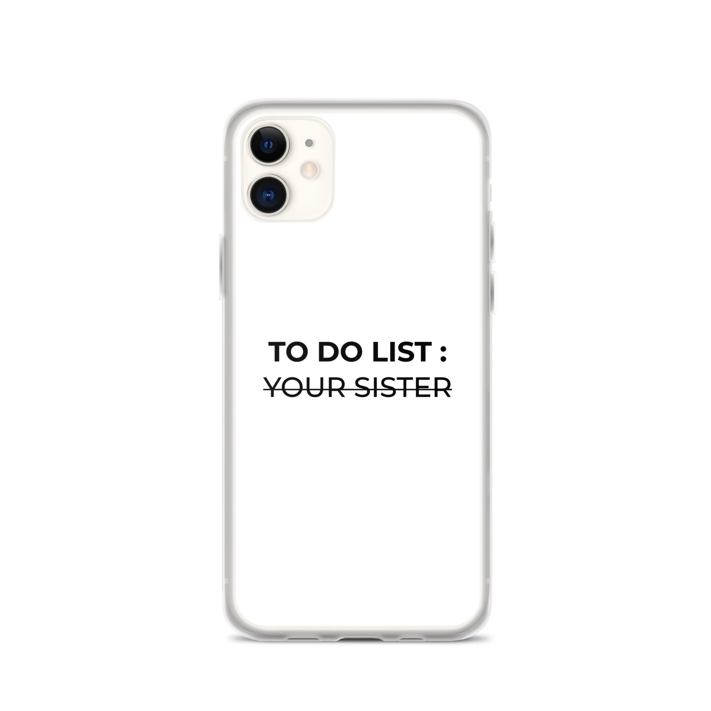 Coque iPhone To do list your sister - Sedurro