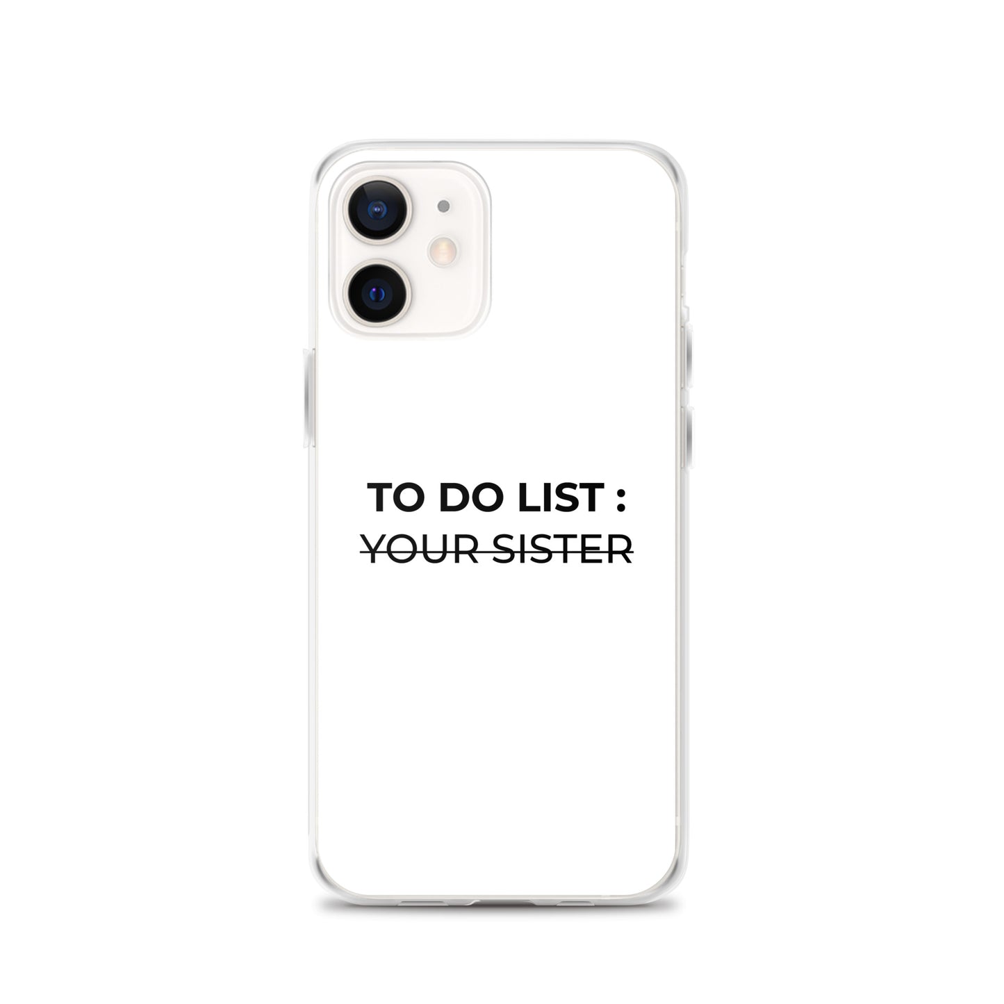 Coque iPhone To do list your sister - Sedurro