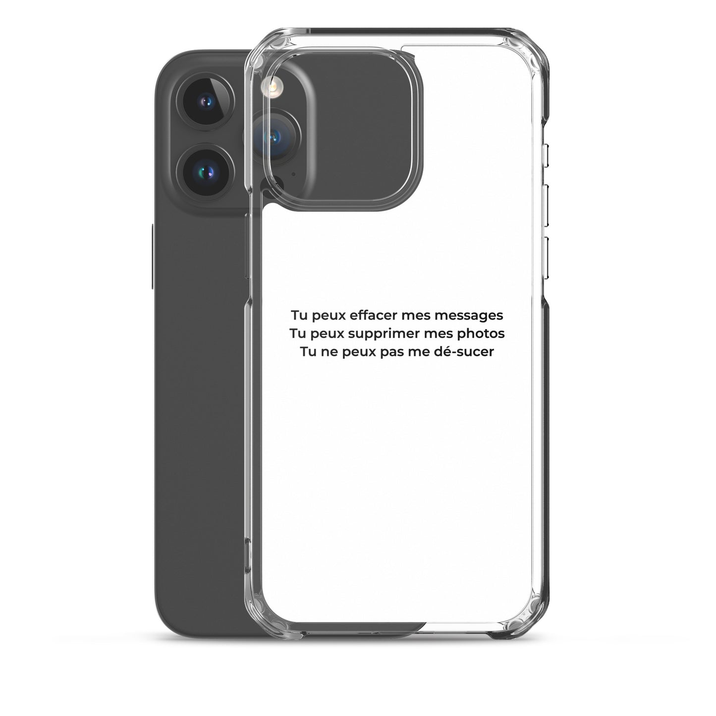 Coque iPhone Tu peux effacer mes messages supprimer mes photos mais pas me dé-sucer - Sedurro