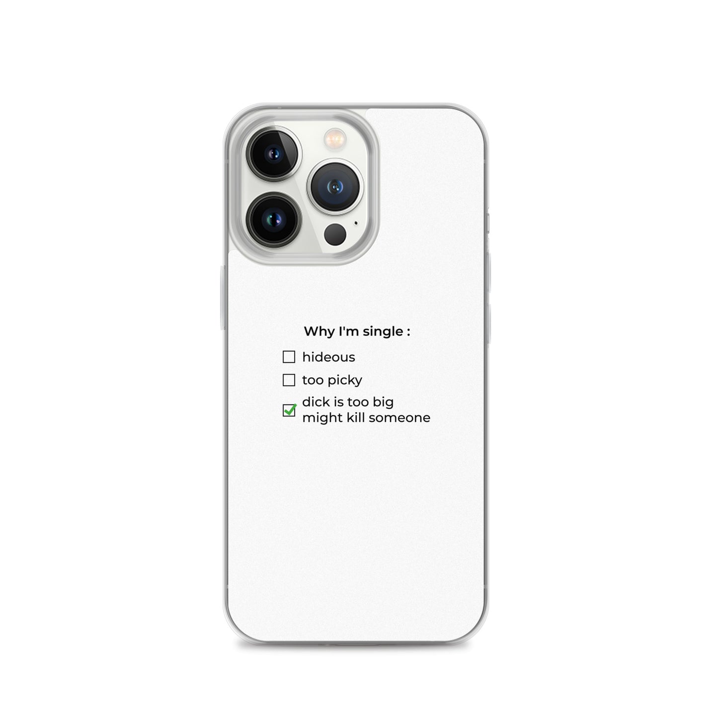 Coque iPhone Why I'm single dick is too big iPhone 13 Pro - Sedurro