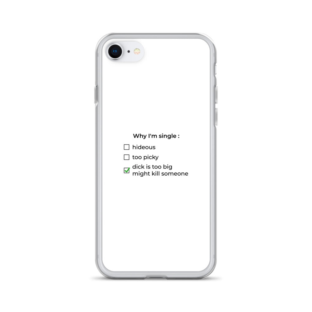 Coque iPhone Why I'm single dick is too big iPhone SE - Sedurro