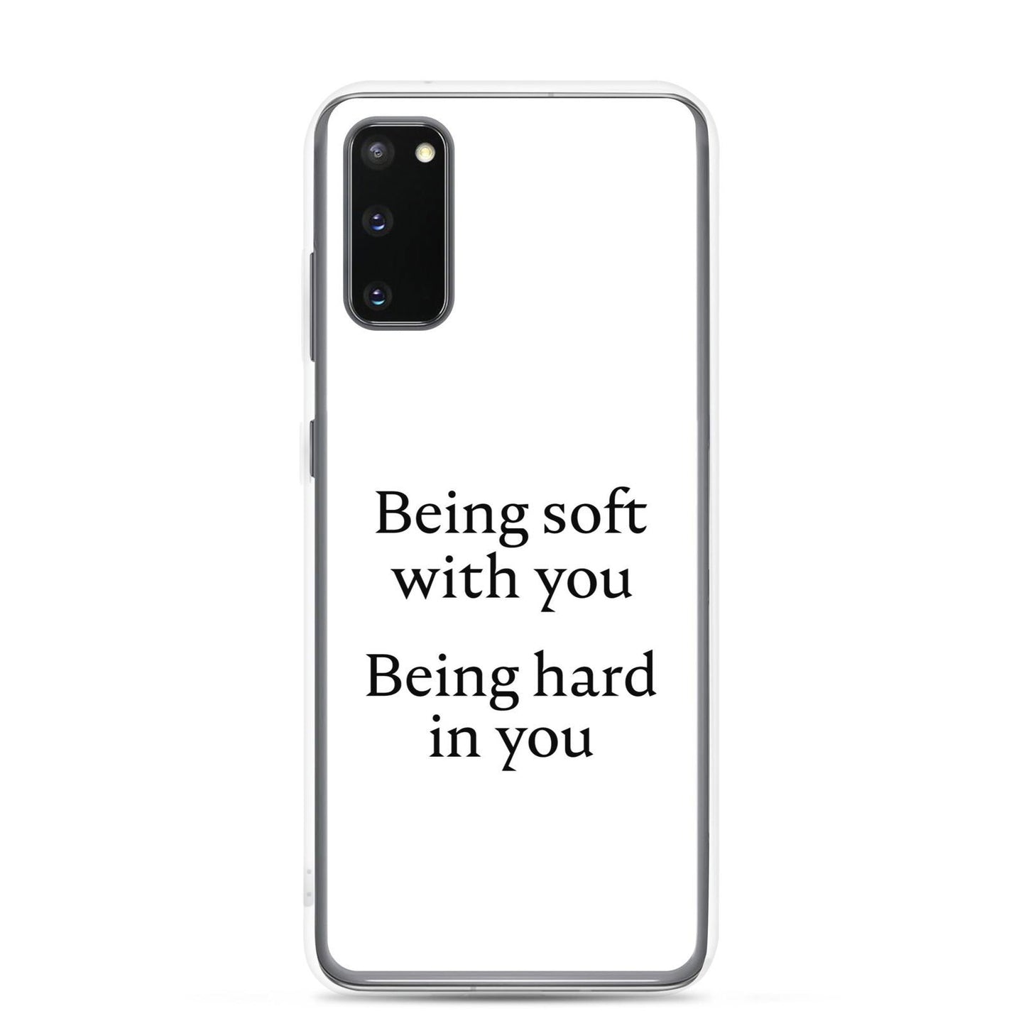 Coque Samsung Being soft with you Being hard in you Samsung Galaxy S20 - Sedurro