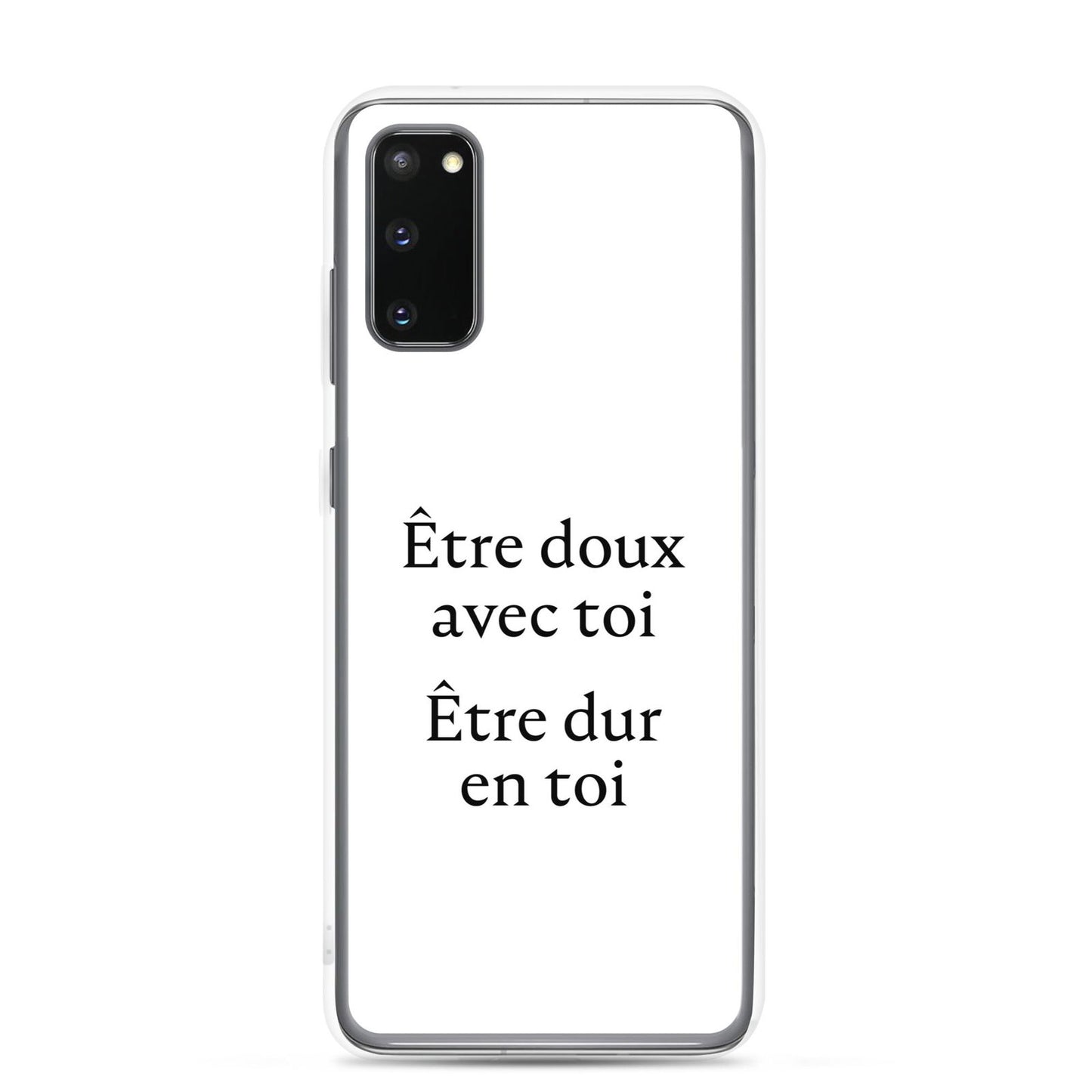 Coque Samsung Être doux avec toi Être dur en toi Samsung Galaxy S20 - Sedurro