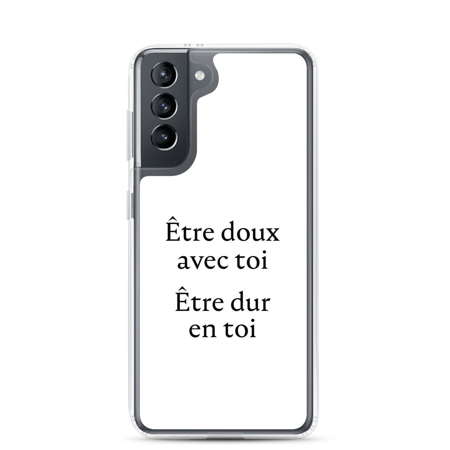 Coque Samsung Être doux avec toi Être dur en toi Samsung Galaxy S21 - Sedurro