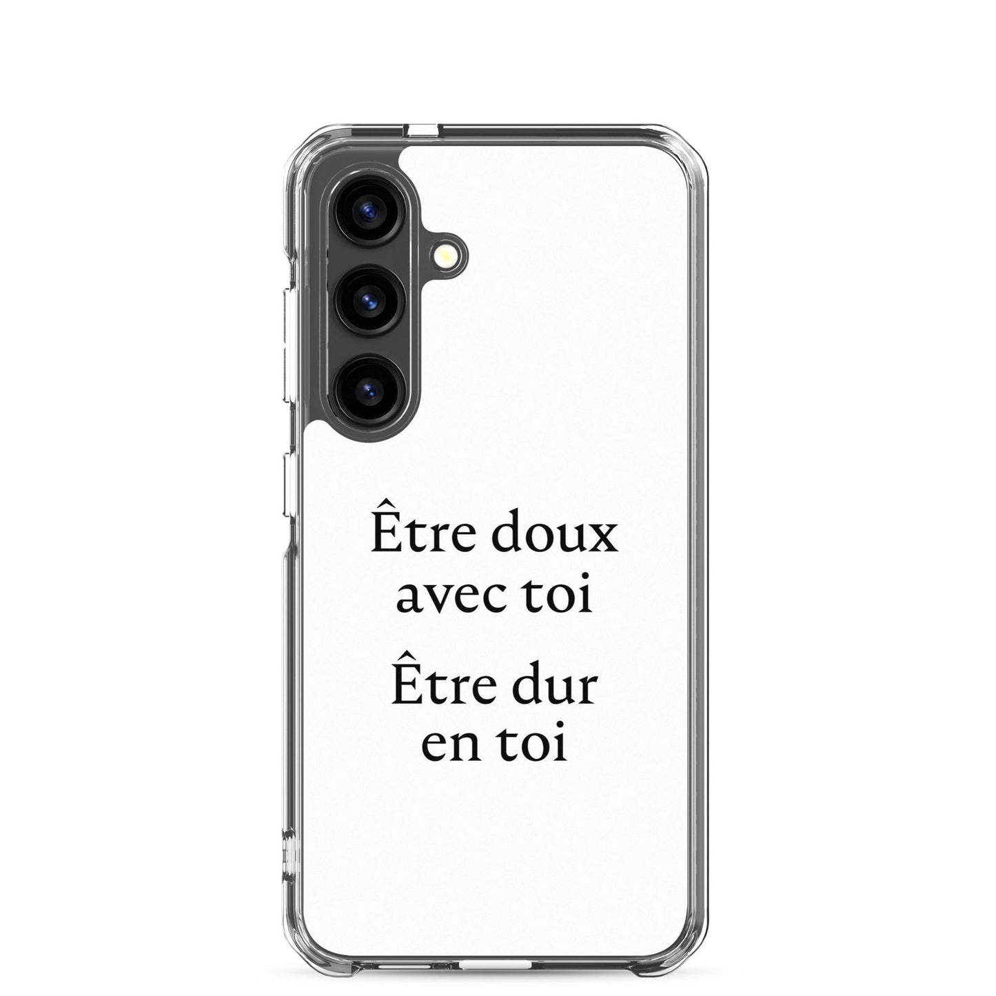 Coque Samsung Être doux avec toi Être dur en toi Samsung Galaxy S24 - Sedurro