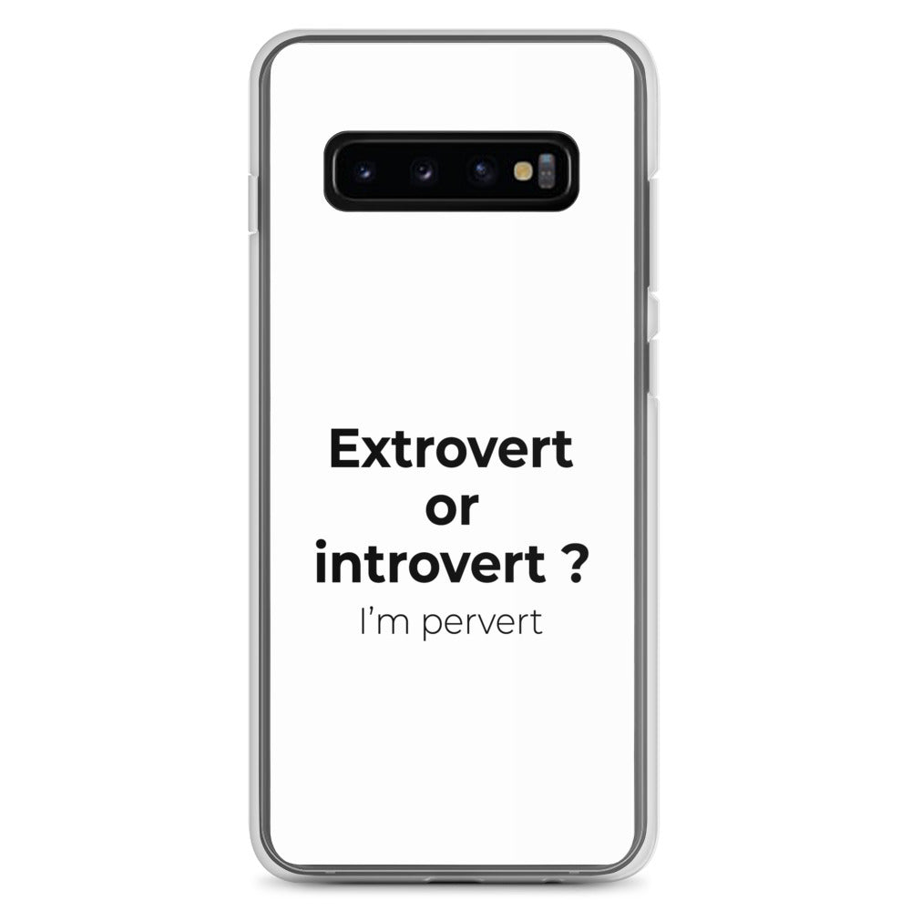 Coque Samsung Extrovert or introvert ? I'm pervert Samsung Galaxy S10+ - Sedurro